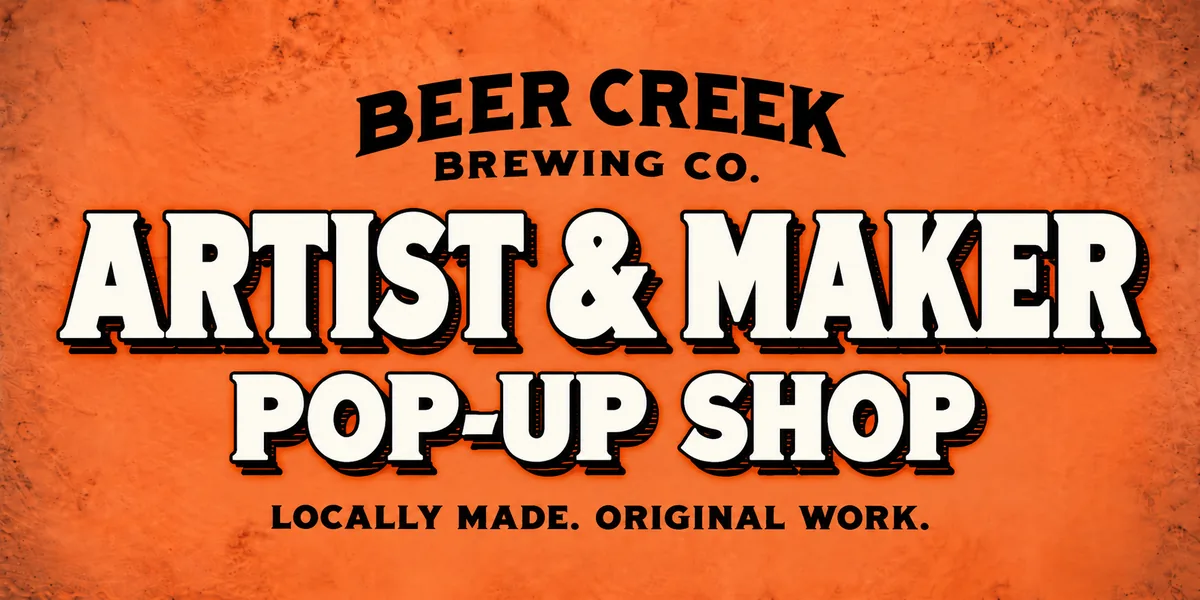 Beer Creek Artist & Maker Pop-Up Shop graphic promoting locally made original work from local artists and makers.
